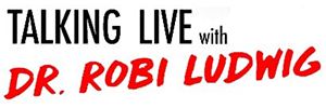 Talking Live with Dr. Robi Ludwig